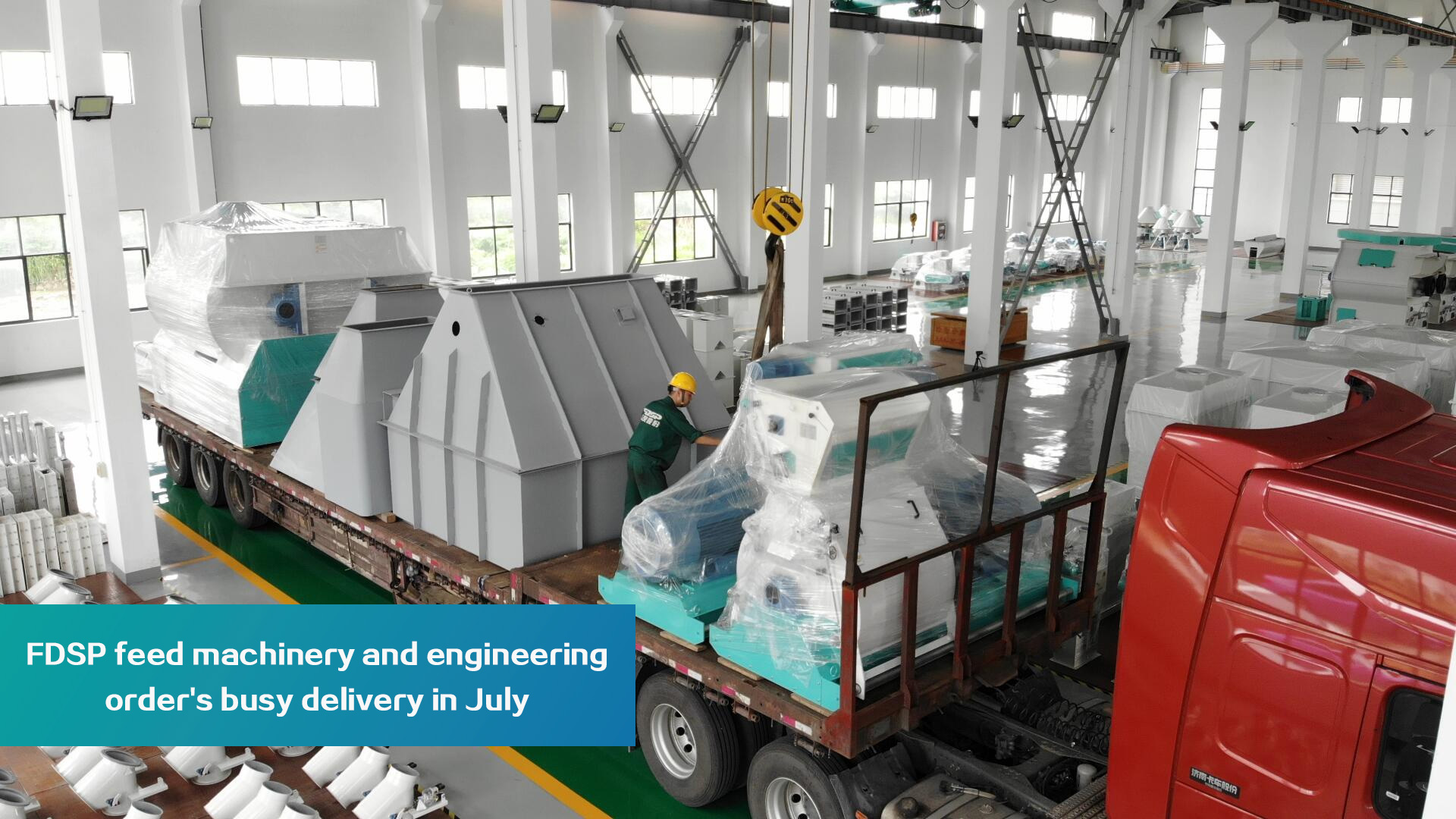 FDSP feed machinery and engineering order's busy delivery in July